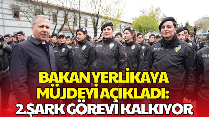 Bakan Yerlikaya’dan Polis Teşkilatına Müjde: 2026’da Zorunlu 2. Şark Yok